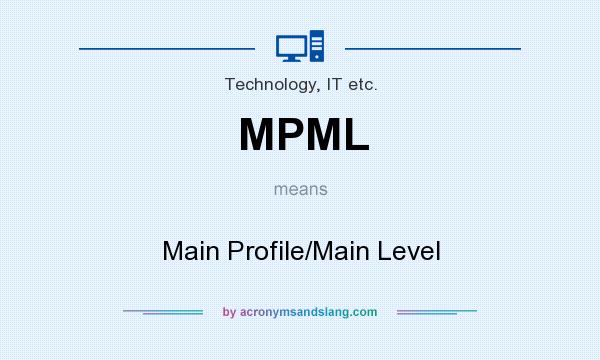What does MPML mean? It stands for Main Profile/Main Level