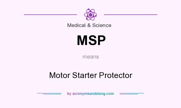 What does MSP mean? It stands for Motor Starter Protector