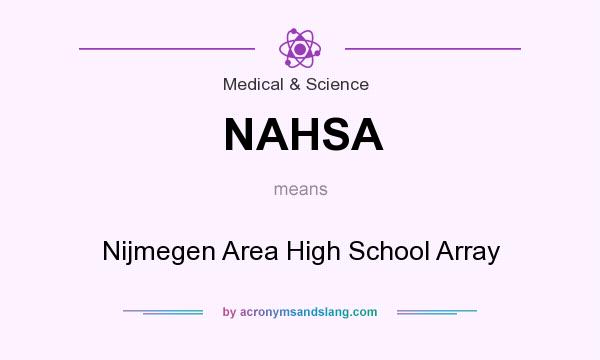 What does NAHSA mean? It stands for Nijmegen Area High School Array