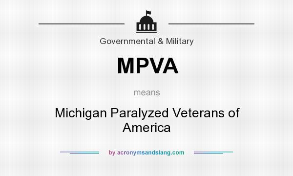 What does MPVA mean? It stands for Michigan Paralyzed Veterans of America