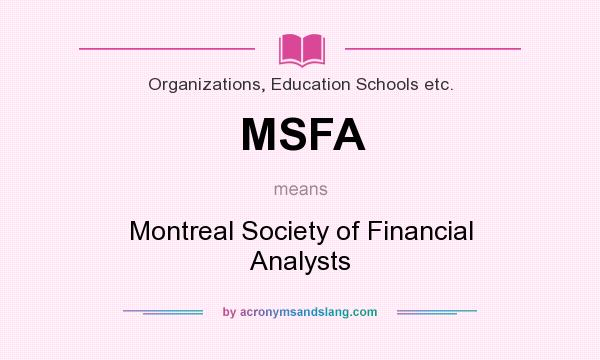 What does MSFA mean? It stands for Montreal Society of Financial Analysts