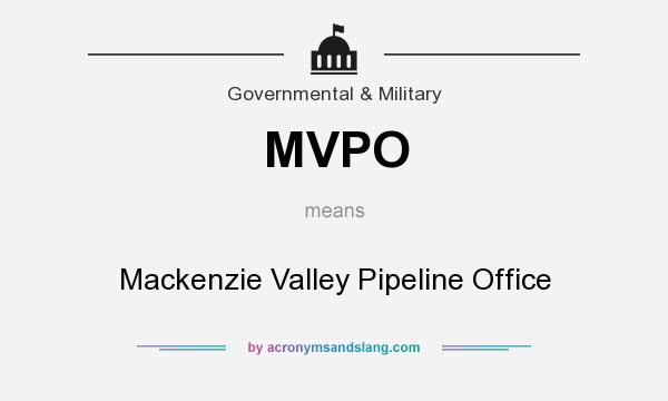 What does MVPO mean? It stands for Mackenzie Valley Pipeline Office