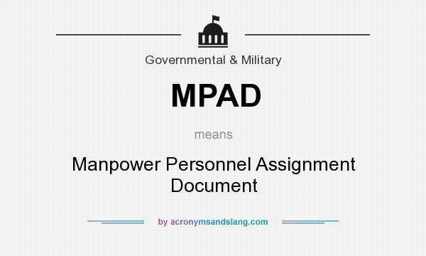 What does MPAD mean? It stands for Manpower Personnel Assignment Document