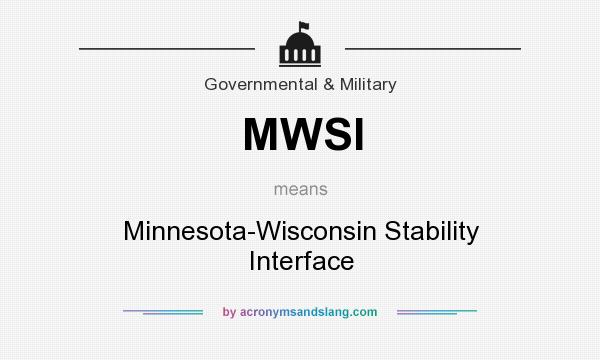 What does MWSI mean? It stands for Minnesota-Wisconsin Stability Interface