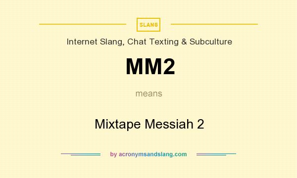 What does MM2 mean? It stands for Mixtape Messiah 2