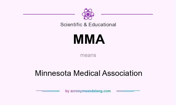 What does MMA mean? It stands for Minnesota Medical Association