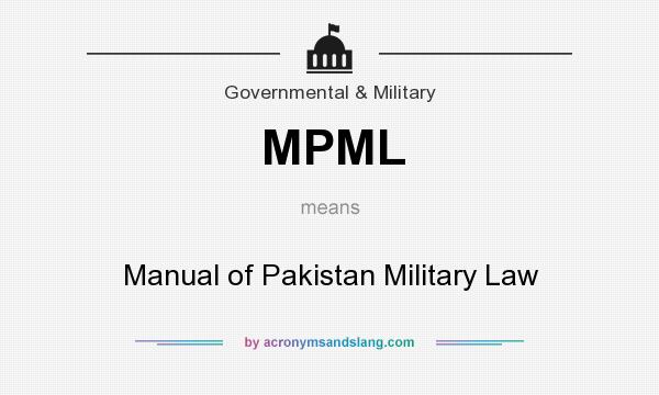 What does MPML mean? It stands for Manual of Pakistan Military Law