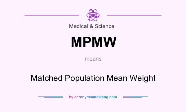 What does MPMW mean? It stands for Matched Population Mean Weight