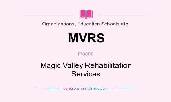 What does MVRS mean? It stands for Magic Valley Rehabilitation Services