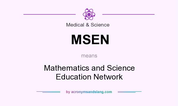 What does MSEN mean? It stands for Mathematics and Science Education Network