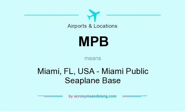 What does MPB mean? It stands for Miami, FL, USA - Miami Public Seaplane Base