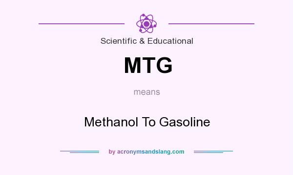 What does MTG mean? It stands for Methanol To Gasoline