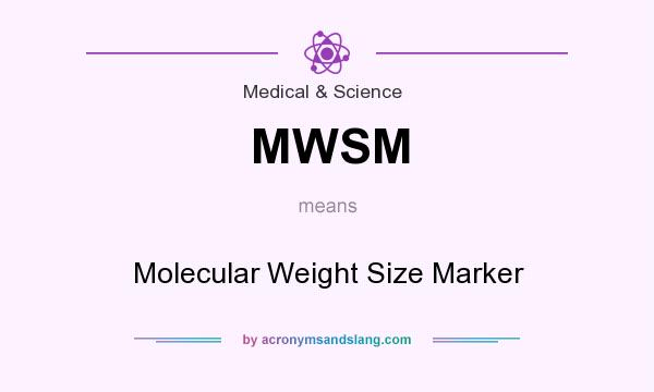 What does MWSM mean? It stands for Molecular Weight Size Marker