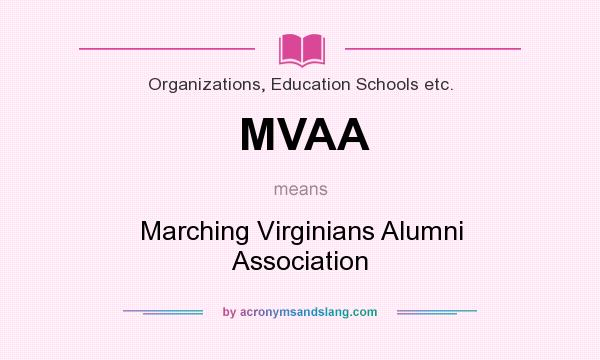 What does MVAA mean? It stands for Marching Virginians Alumni Association