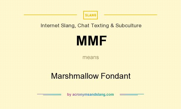 What does MMF mean? It stands for Marshmallow Fondant