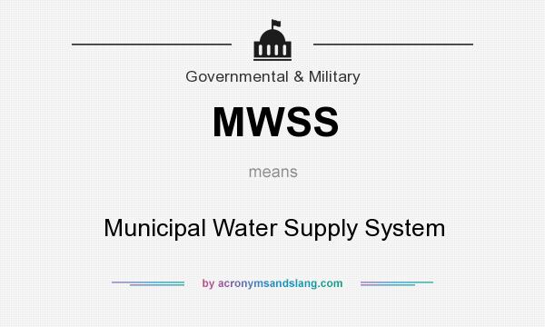 What does MWSS mean? It stands for Municipal Water Supply System