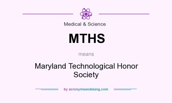 What does MTHS mean? It stands for Maryland Technological Honor Society