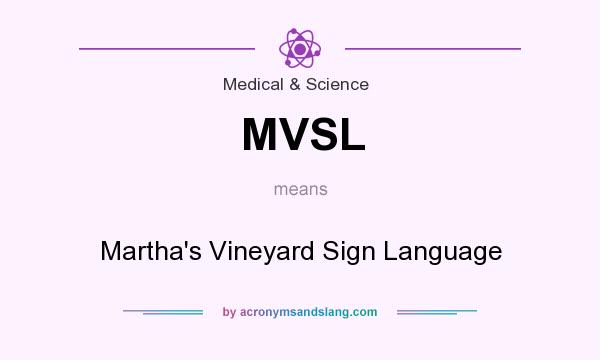 What does MVSL mean? It stands for Martha`s Vineyard Sign Language