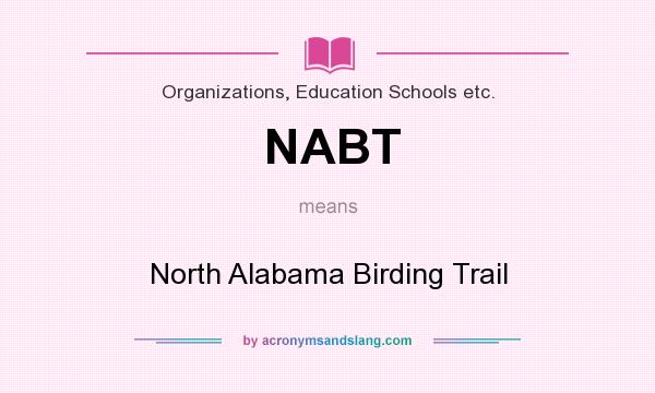 What does NABT mean? It stands for North Alabama Birding Trail