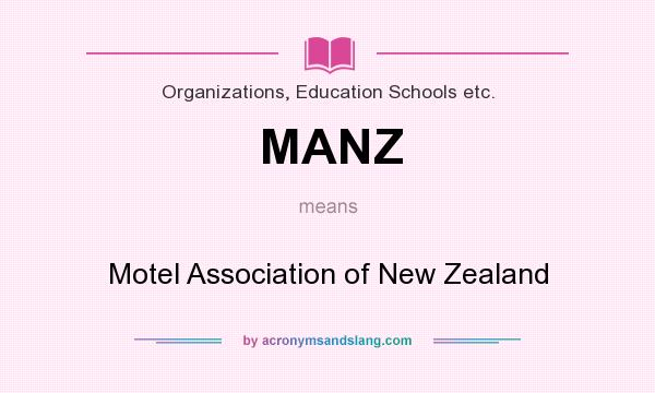 What does MANZ mean? It stands for Motel Association of New Zealand