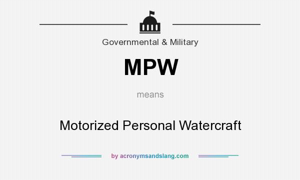 What does MPW mean? It stands for Motorized Personal Watercraft