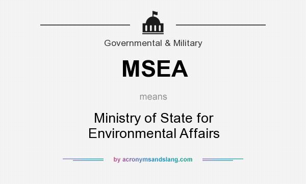 What does MSEA mean? It stands for Ministry of State for Environmental Affairs