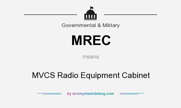 What does MREC mean? It stands for MVCS Radio Equipment Cabinet