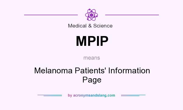 What does MPIP mean? It stands for Melanoma Patients` Information Page