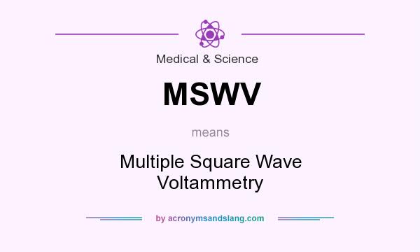 What does MSWV mean? It stands for Multiple Square Wave Voltammetry