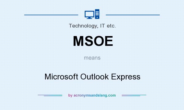 What does MSOE mean? It stands for Microsoft Outlook Express