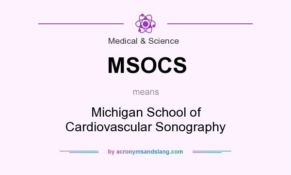 What does MSOCS mean? It stands for Michigan School of Cardiovascular Sonography