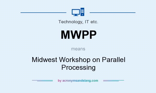 What does MWPP mean? It stands for Midwest Workshop on Parallel Processing