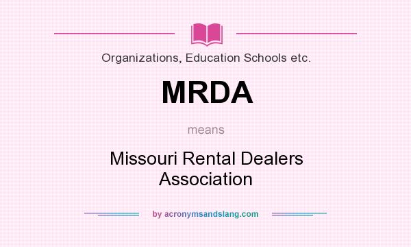 What does MRDA mean? It stands for Missouri Rental Dealers Association