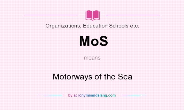 What does MoS mean? It stands for Motorways of the Sea