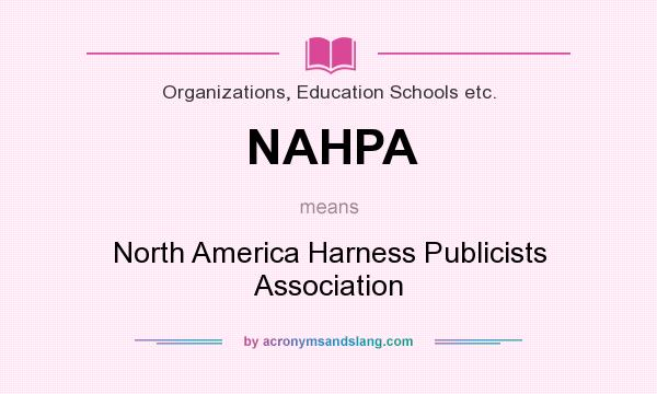 What does NAHPA mean? It stands for North America Harness Publicists Association