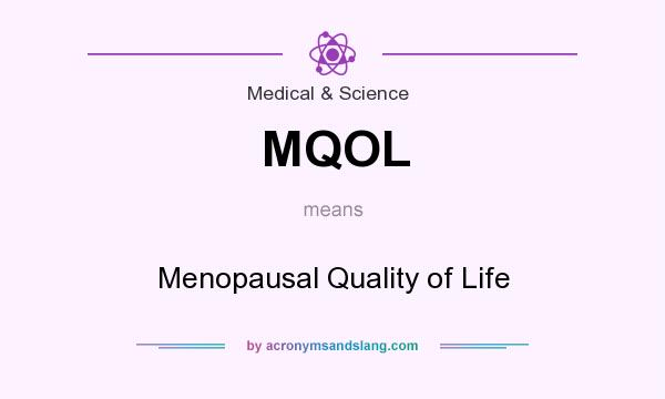 What does MQOL mean? It stands for Menopausal Quality of Life