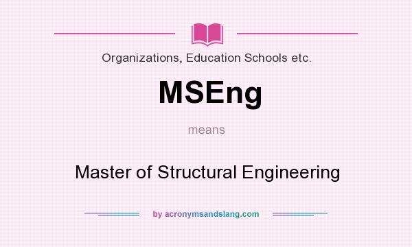 What does MSEng mean? It stands for Master of Structural Engineering
