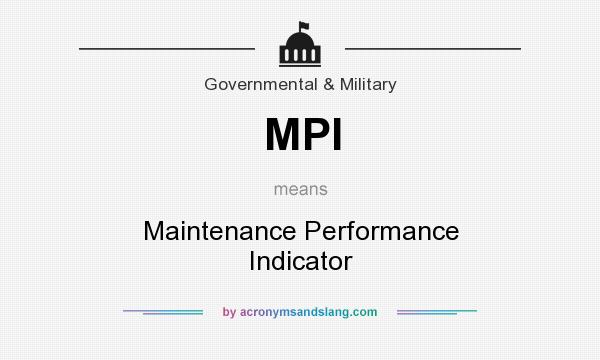 What does MPI mean? It stands for Maintenance Performance Indicator