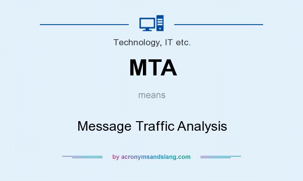 What does MTA mean? It stands for Message Traffic Analysis