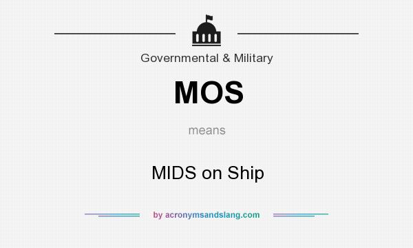 What does MOS mean? It stands for MIDS on Ship