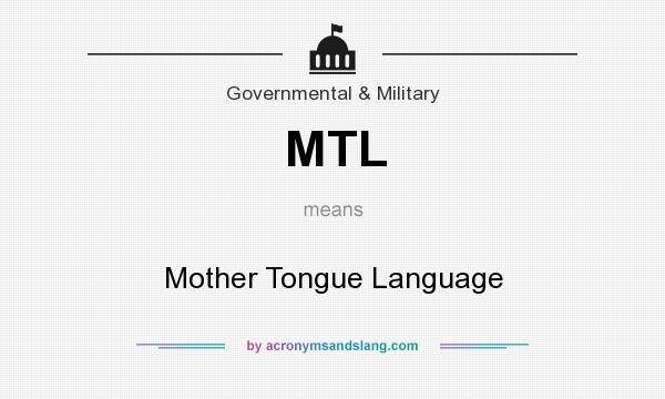 What does MTL mean? It stands for Mother Tongue Language