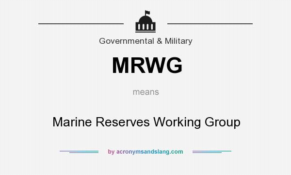 What does MRWG mean? It stands for Marine Reserves Working Group