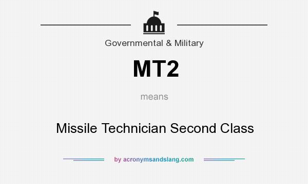 What does MT2 mean? It stands for Missile Technician Second Class