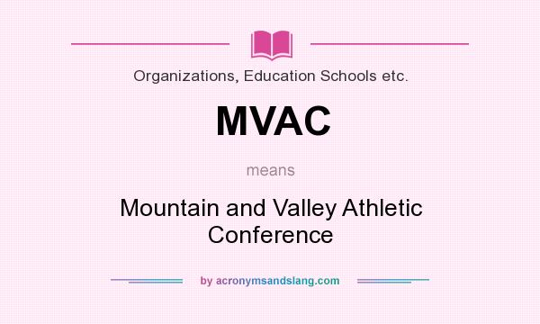 What does MVAC mean? It stands for Mountain and Valley Athletic Conference