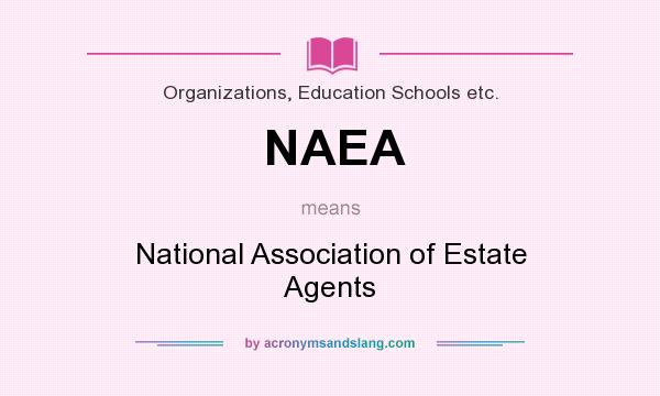 What does NAEA mean? It stands for National Association of Estate Agents