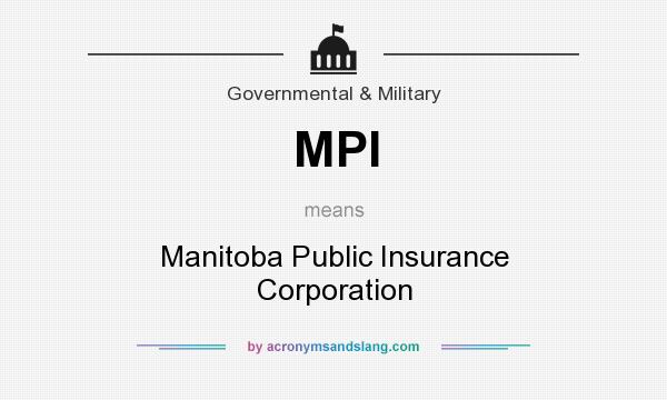 What does MPI mean? It stands for Manitoba Public Insurance Corporation