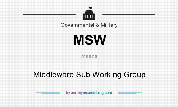 What does MSW mean? It stands for Middleware Sub Working Group