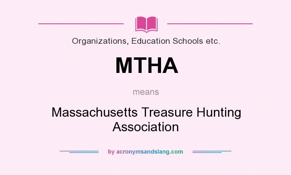 What does MTHA mean? It stands for Massachusetts Treasure Hunting Association