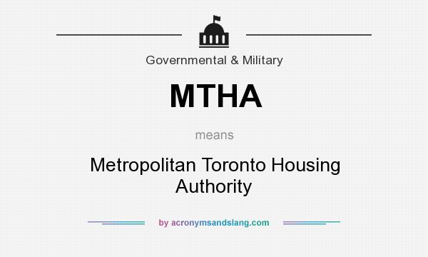 What does MTHA mean? It stands for Metropolitan Toronto Housing Authority