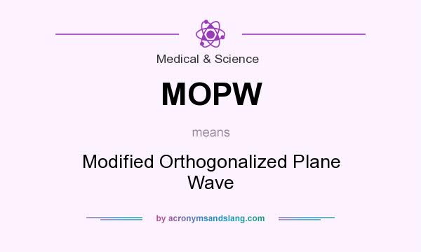 What does MOPW mean? It stands for Modified Orthogonalized Plane Wave